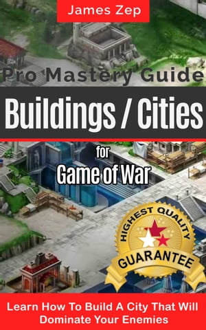 Game Of War Fire Age: Pro Mastery Guide - Buildings / Cities