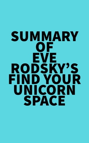 Summary of Eve Rodsky's Find Your Unicorn SpaceŻҽҡ[ ? Everest Media ]
