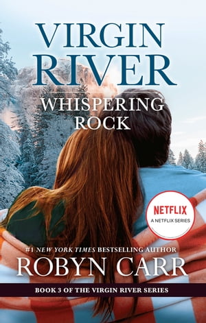 Whispering Rock Book 3 of Virgin River series【電子書籍】 Robyn Carr