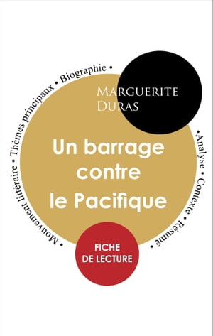 Étude intégrale : Un barrage contre le Pacifique de Marguerite Duras (fiche de lecture, analyse et résumé)