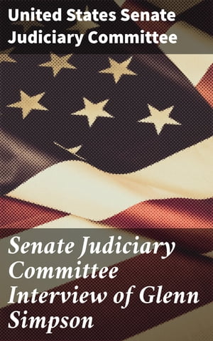 Senate Judiciary Committee Interview of Glenn Simpson