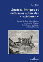 L?gendes, intrigues et m?disances autour des ≪ archidupes ≫ Charlotte de Saxe-Cobourg-Gotha, princesse de Belgique Maximilien de Habsbourg, archiduc d’Autriche / R?cits historique et fictionnel