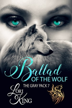 Ballad of the Wolf【電子書籍】[ Lori King ]