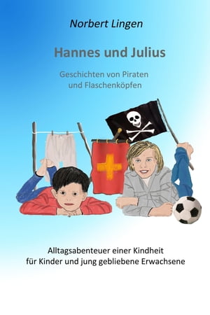 Hannes und Julius Geschichten von Piraten und Flaschenk?pfen