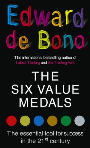 The Six Value Medals【電子書籍】[ Edward de Bono ]