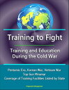 ŷKoboŻҽҥȥ㤨Training to Fight: Training and Education During the Cold War - Pentomic Era, Korean War, Vietnam War, Top Gun Miramar, Coverage of Training Facilities Listed by StateŻҽҡ[ Progressive Management ]פβǤʤ954ߤˤʤޤ