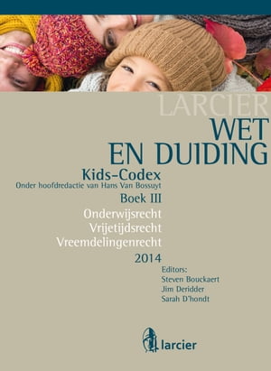 楽天楽天Kobo電子書籍ストアWet & Duiding Kids-Codex Boek III Onderwijsrecht, Vrijetijdsrecht, Vreemdelingenrecht - Tweede bijgewerkte editie【電子書籍】[ Hans Van Bossuyt ]