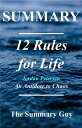 12 Rules for LIfe by Jordan Peterson - An Antidote to Chaos - A Complete Summary【電子書籍】 The Summary Guy