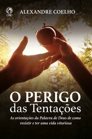 O Perigo das Tentações