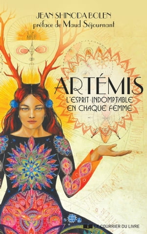 Artémis - L'esprit indomptable en chaque femme