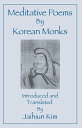 Meditative Poems by Korean Monks【電子書籍】[ Jaihiun Kim ]