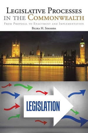 Legislative Processes in the Commonwealth From Proposal to Enactment and Implementation