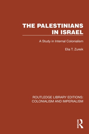 The Palestinians in Israel A Study in Internal Colonialism