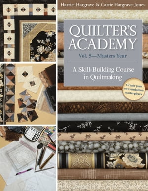 Quilter's Academy Vol. 5ーMasters Year