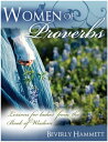 Women of Proverbs: Lessons for Ladies from the Book of Wisdom【電子書籍】[ Beverly Ham...