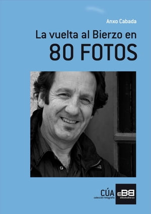 La vuelta al Bierzo en 80 fotos