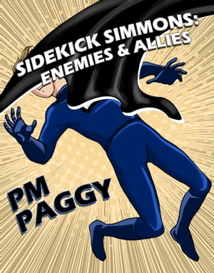Sidekick Simmons: Enemies and Allies