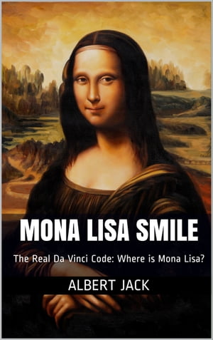 Mona Lisa Smile: The Real Da Vinci Code: Where i