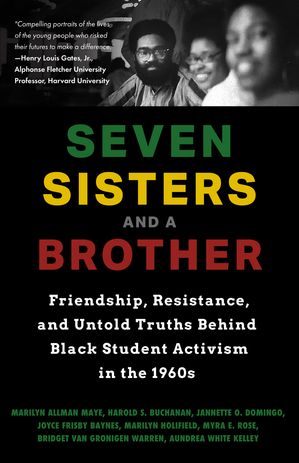ŷKoboŻҽҥȥ㤨Seven Sisters and a Brother Friendship, Resistance, and Untold Truths Behind Black Student Activism in the 1960s (African American Author, For Fans of Bryan Stevenson or A Drop of MidnightŻҽҡ[ Marilyn Allman Maye ]פβǤʤ1,301ߤˤʤޤ