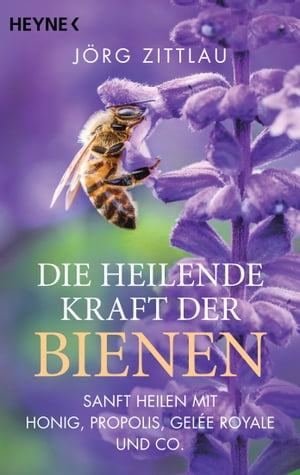 Die heilende Kraft der Bienen Sanft heilen mit H