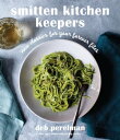 Smitten Kitchen Keepers New Classics for Your Forever Files: A Cookbook【電子書籍】 Deb Perelman