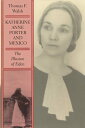 Katherine Anne Porter and Mexico The Illusion of Eden【電子書籍】 Thomas F. Walsh