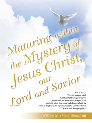 Maturing Within the Mystery of Jesus Christ, Our Lord and Savior