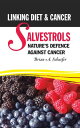 Salvestrols. Nature’s defence against cancer: Linking diet and cancer【電子書籍】[ Bri...