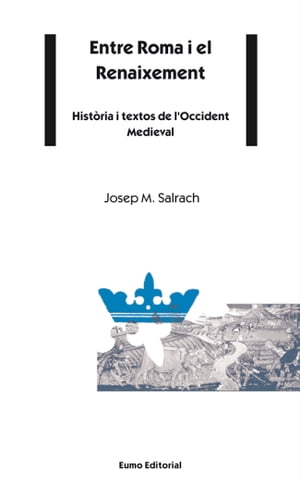 Entre Roma i el Renaixement Hist?ria i textos de l'Occident Medieval