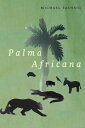 Palma Africana【電子書籍】 Michael Taussig