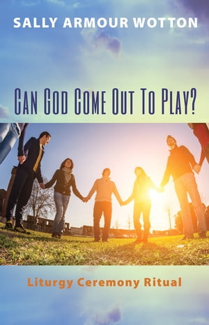 Can God Come Out To Play?