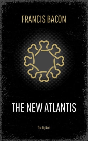 New Atlantis【電子書籍】[ Francis Bacon ]