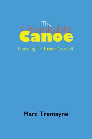 The Unsinkable Canoe Learning To Love Yourself