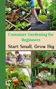 ŷKoboŻҽҥȥ㤨Container Gardening for Beginners : Start Small, Grow BigŻҽҡ[ Ruchini Kaushalya ]פβǤʤ667ߤˤʤޤ