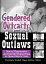 Gendered Outcasts and Sexual Outlaws