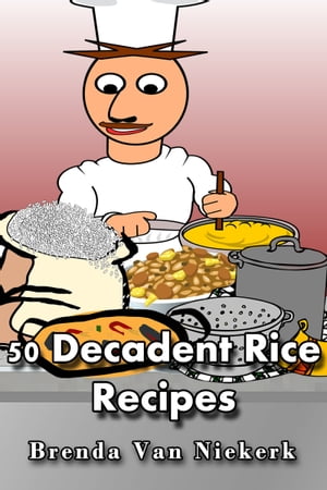 50 Decadent Rice Recipes