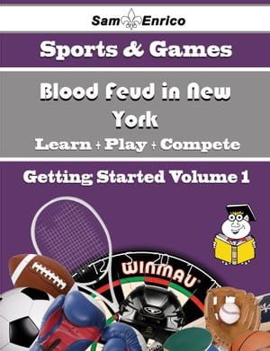 A Beginners Guide to Blood Feud in New York (Volume 1)