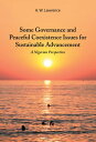 ŷKoboŻҽҥȥ㤨Some Governance and Peaceful Coexistence Issues for Sustainable Advancement A Nigerian PerspectiveŻҽҡ[ A. W. Lawrence ]פβǤʤ240ߤˤʤޤ