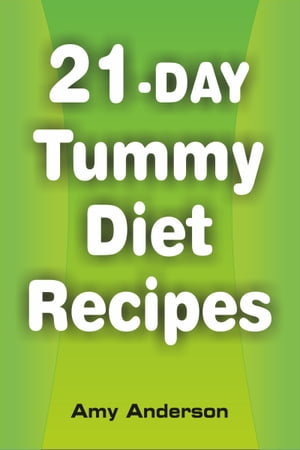ŷKoboŻҽҥȥ㤨21-Day Tummy Diet RecipesŻҽҡ[ Amy Anderson ]פβǤʤ359ߤˤʤޤ