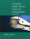 Canadian Public-Sector Financial Management Second Edition【電子書籍】[ Andrew Graham ]