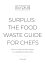 Surplus: The Food Waste Guide for ChefsŻҽҡ[ Vojtech Vegh ]
