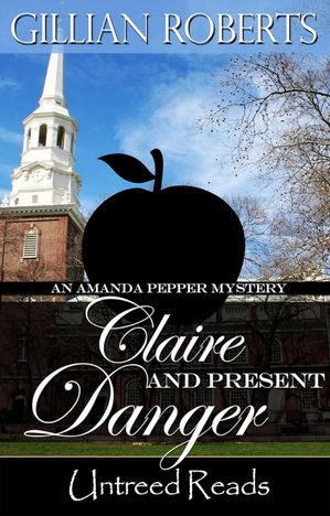 Claire and Present Danger (An Amanda Pepper Mystery)Żҽҡ[ Gillian Roberts ]