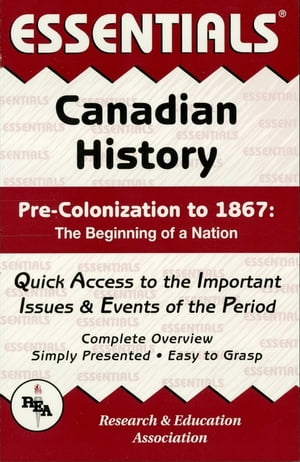 Canadian History: Pre-Colonization to 1867 Essentials