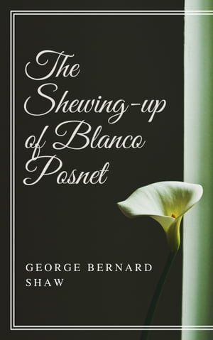 The Shewing-up of Blanco Posnet (Annotated)