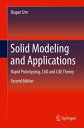 Solid Modeling and Applications Rapid Prototyping, CAD and CAE Theory【電子書籍】[ Dug...