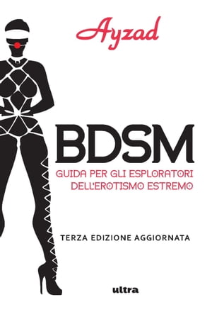 BDSM Guida per esploratori dellerotismo estremoŻҽҡ[ Ayzad ]