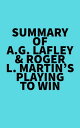 Summary of A.G. Lafley Roger L. Martin 039 s Playing to Win【電子書籍】 Everest Media