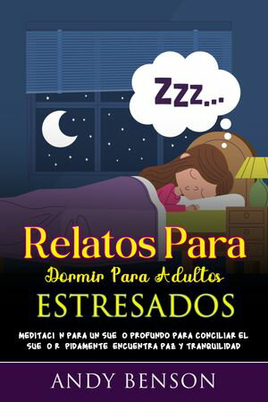 Relatos Para Dormir Para Adultos Estresados