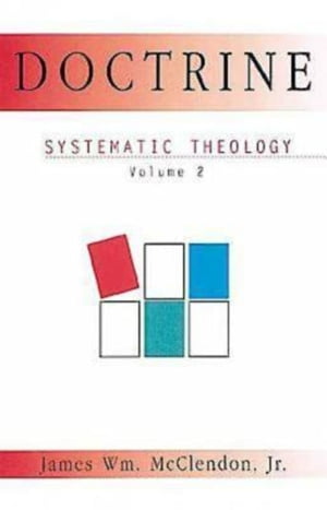 Doctrine Systematic Theology Volume 2【電子書籍】 James Wm. McClendon JR.