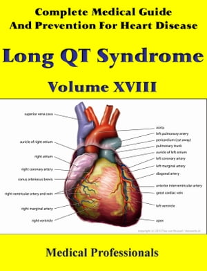 A Complete Medical Guide and Prevention For Heart Diseases Volume XVIII; Long QT Syndrome